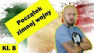 Klasa 8- Początek zimnej wojny. Żelazna kurtyna, doktryna, plan, podział Niemiec i inne smaczki :)