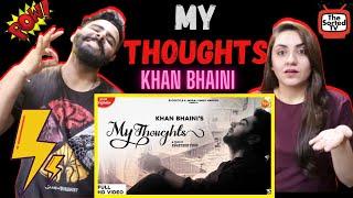 My Thoughts  - Khan Bhaini | Latest Punjabi Songs | Delhi Couple Reactions