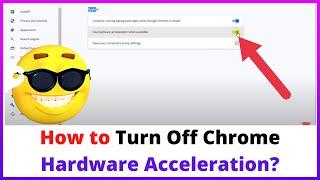 How to Turn Off Chrome Hardware Acceleration?