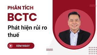 Phân tích báo cáo tài chính xác định rủi ro thuế