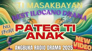 Ti Masakbayan Series | "Pateg ti Anak" Compilation Video | ANGBUKA Radio Drama 2025 | MAY 29 2025