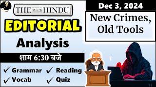 03 December 2024 || The Hindu Newspaper || The Hindu Editorial Today || New Crimes, Old Tools