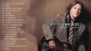 Miguel Mateos Sus Mejores Exitos - Miguel Mateos 30 Grandes Éxitos
