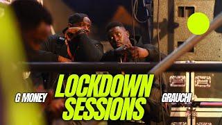 Lockdown Sessions Ft G Money & Grauchi