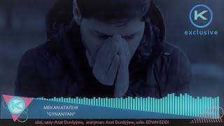 Mekan Atayew - Gynanyan (Official HD Video)