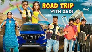 ROAD - TRIP WITH DADI || Rachit Rojha