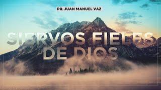 Siervos Fieles de Dios - Juan Manuel Vaz