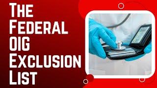 The Federal OIG Exclusion List