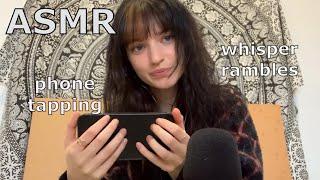 ASMR ~ Phone Sounds and Whisper Rambles!