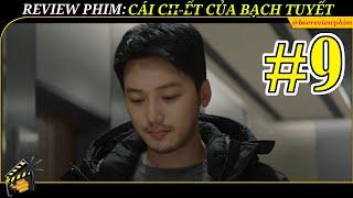 REVIEW PHIM CÁI CHỚT CỦA BẠCH TUYẾT TẬP 9 - N9 CAY ĐẮNG BỊ ĐÂM SAU LƯNG KẺ CHỦ MƯU KHÔNG NGỜ LỘ DIỆN