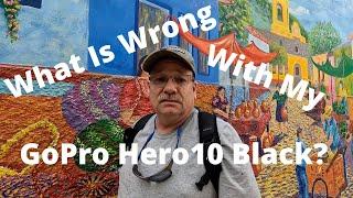 What Is Wrong With My GoPro Hero10 Black?