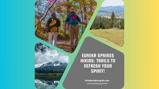 Eureka Springs Hiking | Trails to Refresh Your Spirit- 2024 | outdoorgrab |