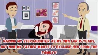 Raising My Stepdaughter as My Own for 15 Years,  Now My Father Wants to Exclude Her from the Family