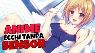 TOP 10 Anime Ecchi Tanpa Sensor