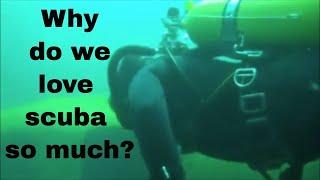 Why do we love SCUBA so much?