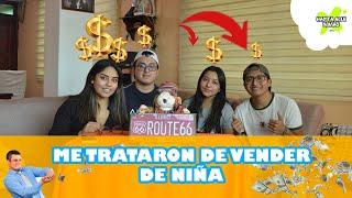 Hasta Aquí Nomas: ME QUISIERON COMPRAR DE NIÑA - CAPITULO 2