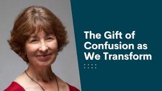 The Gift of Confusion as We Transform with Terri O’Fallon