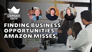 Crownsmen Partners on Finding Business Opportunities Amazon Misses