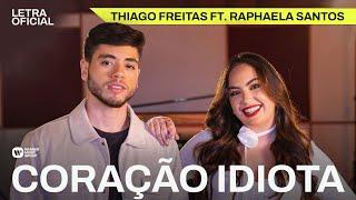 Coração Idiota - Thiago Freitas ft. Raphaela Santos