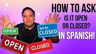 Must-Know Spanish Phrases: Ask About Opening & Closing Times!