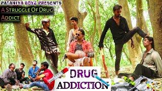 DRUG ADDICTION    ।।  #viral #video #pataniyaboyz