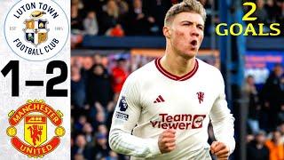 Luton Town vs Manchester United 1-2 - All Goals and Highlights 2024  HOJLUND