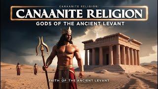 Canaanite Pantheon Religion Explained: Forgotten Gods of the Bible, El, Baal, and Asherah