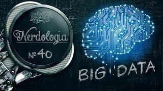 BIG DATA | Nerdologia