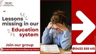 The Missing Lessons in Our Education System | Essential Knowledge | Property Buyers Australia