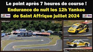 Le point après 7h de course lors des 12 heures Yankee de Saint Affrique juillet 2024