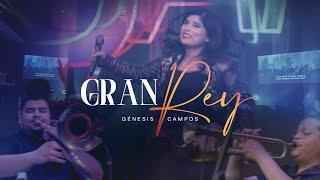 Gran Rey - En Vivo - Genesis Campos -