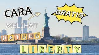 CARA GRATIS MELIHAT PATUNG LIBERTY DI NEW YORK!!!