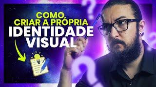 COMO CRIAR SUA PRÓPRIA IDENTIDADE VISUAL DESIGN GRÁFICO