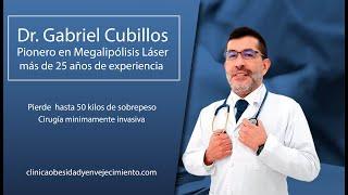 Dr. Gabriel Cubillos Pionero en Lipólisis  Láser. Pierda hasta 50 kilos de sobrepeso.