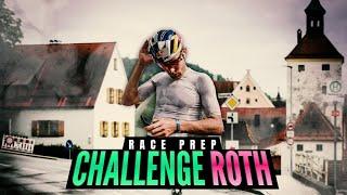 CHALLENGE ROTH - Pre Race Thoughts and Preparation