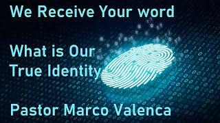 What Is Our True Identity - Pastor Marco Valenca - 6.8.2024