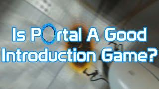 Is Portal A Good Introduction To Gaming? | Rossco M Studios