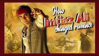 How Imtiaz Ali changed romance?