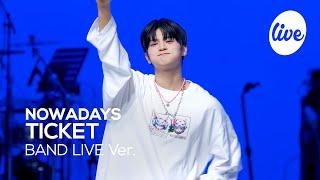 [4K] NOWADAYS(나우어데이즈) “TICKET” Band LIVE Concert 티켓 들고 떠나자 목적지는 나우즈 [it’s KPOP LIVE 잇츠라이브]