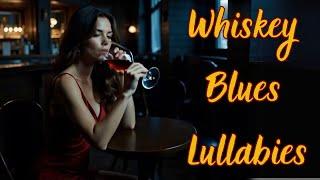 Whiskey Blues Playlist | Dive into the Melody | Late Night Music