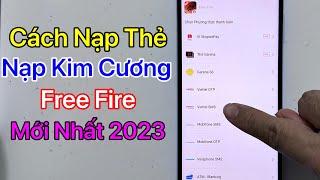 Cách Nạp Thẻ Free Fire - Nạp Kim Cương Free Fire