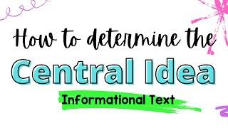 How to Determine the Central Idea of Informational Text