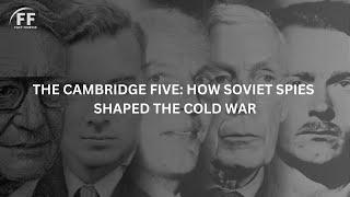 The Cambridge Five: Soviet Spies Who Shaped the Cold War | Fact Finesse | #CambridgeFive