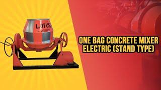 ONE BAG ELECTRIC CONCRETE MIXER MACHINE | LOTUS TRADERS