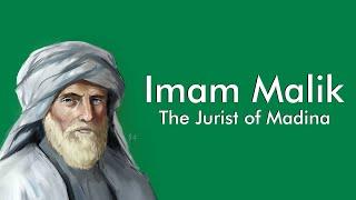 Imam Malik - The Jurist of Madina