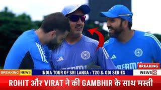 Virat Kohli and Rohit Sharma having fun with Gautam Gambhir as they joined team India for Ind vs SL