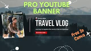 How To Create Professional-Grade YouTube Banner In Canva For Free