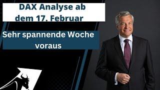 DAX Analyse ab dem 17  Februar - sehr spannende Woche voraus -