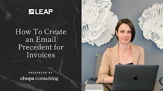 LEAP Legal Canada: How To Create an Email Precedent for Invoices