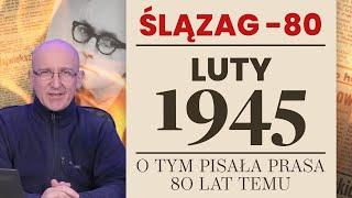 Historyczny Ślązag -80. Niech żyje Armia Czerwona i Stalin. Tak pisała śląska prasa w lutym 1945